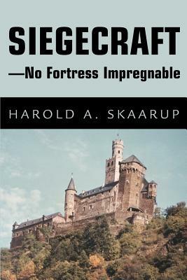Siegecraft - No Fortress Impregnable - Harold a Skaarup - cover