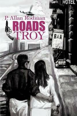 Roads: Troy - P Allan Rodman - cover