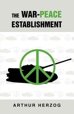 The War-Peace Establishment - Arthur Herzog - cover