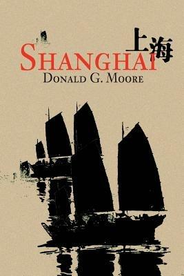 Shanghai - Donald G Moore - cover