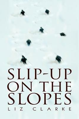 Slip-Up on the Slopes - Liz Clarke - cover
