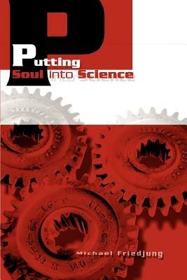 Putting Soul into Science - Michael Friedjung - cover
