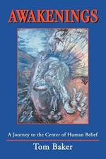 Awakenings: A Journey to the Center of Human Belief