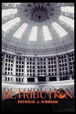 Retribution - Patrick J O'Brian - cover