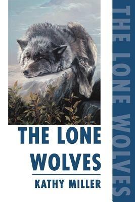 The Lone Wolves - Kathy Miller - cover