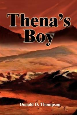 Thena's Boy - Donald D Thompson - cover