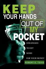 Keep Your Hands Out of My Pocket: Strategies to Get More for Your Money