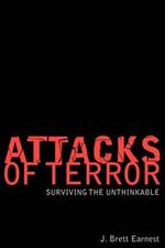 Attacks of Terror: Surviving the Unthinkable