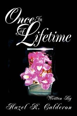 Once In A Lifetime - Hazel R Calderon - cover