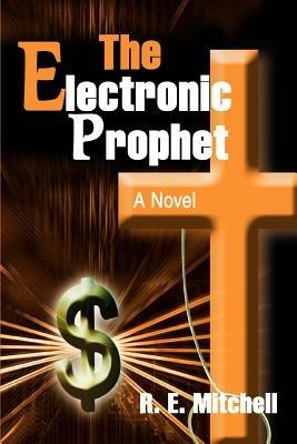The Electronic Prophet - R E Mitchell - cover