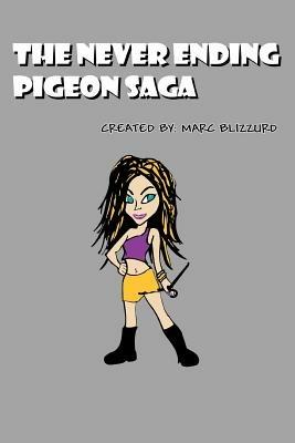 The Never Ending Pigeon Saga - Marc Blizzurd - cover