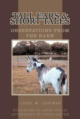 Tall Ears and Short Tales: Observations from the Barn - Carol M Chapman - cover