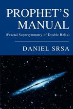 Prophet's Manual: (Fractal Supersymmetry of Double Helix)