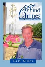Wind Chimes: Inspiring Stories on Grief and Grace