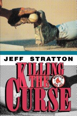 Killing The Curse - Jeff Stratton - cover