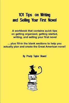 101 Tips on Writing and Selling Your First Novel - Prudy Taylor Board - cover