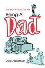 Being a Dad: The Stuff No One Told Me