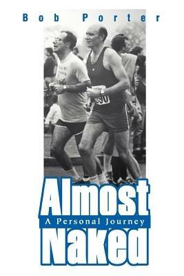 Almost Naked: A Personal Journey - Bob Porter - cover