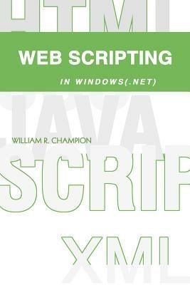 Web Scripting in Windows(.NET) - William R Champion - cover