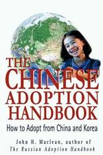 The Chinese Adoption Handbook: How to Adopt from China and Korea