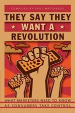 They Say They Want A Revolution: What Marketers Need to Know As Consumers Take Control