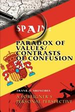 Spain: Paradox of Values/Contrasts of Confusion: A foreigner's personal perspective