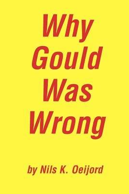 Why Gould Was Wrong - Nils K Oeijord - cover