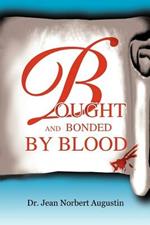 Bought and Bonded by Blood