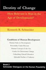Destiny of Change: How Relevant Is Man in the Age of Development?