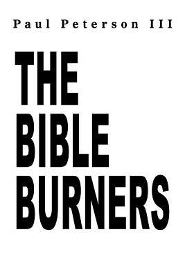 The Bible Burners - Paul Peterson - cover