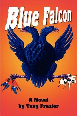 Blue Falcon - Tony Frazier - cover