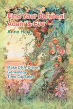 Find Your Personal Adam And Eve: Make DNA-Driven Genealogy Time Capsules