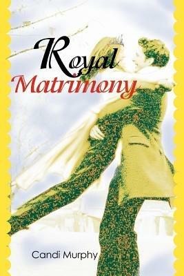 Royal Matrimony - Candi Murphy - cover