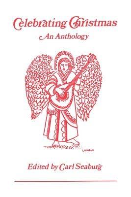Celebrating Christmas: An Anthology - Carl Seaburg - cover