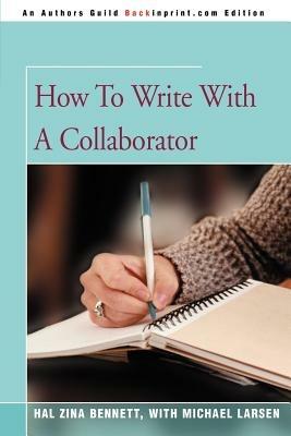 How To Write With A Collaborator - Hal Zina Bennett - cover