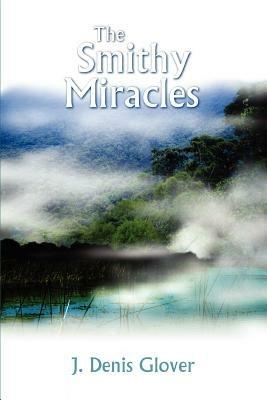 The Smithy Miracles - J Denis Glover - cover