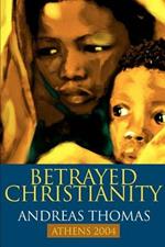 Betrayed Christianity: Athens 2004
