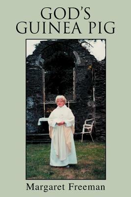 God's Guinea Pig - Margaret Freeman - cover