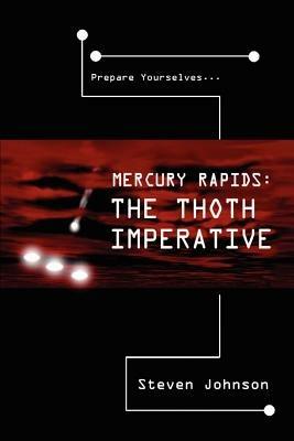 Mercury Rapids: The Thoth Imperative - Steven Johnson - cover
