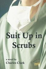 Suit Up in Scrubs