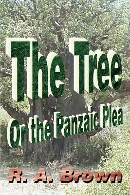 The Tree: Or the Panzaic Plea - R A Brown - cover