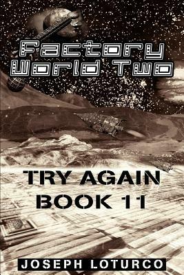 Factory World Two: Try Again Book 11 - Joseph Loturco - cover