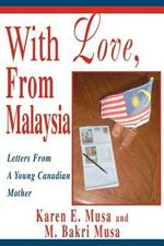 With Love, From Malaysia: Letters From A Young Canadian Mother
