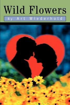 Wild Flowers - Art Wiederhold - cover