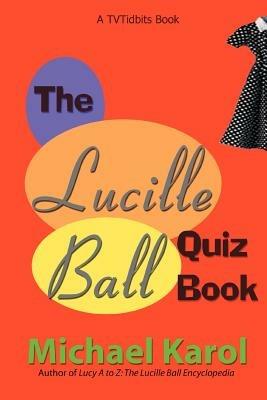 The Lucille Ball Quiz Book - Michael Karol - cover