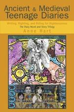 Ancient and Medieval Teenage Diaries: Writing, Righting, and Riding for Righteousness