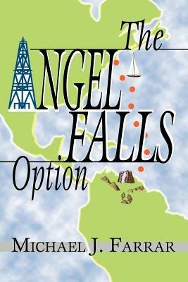 The Angel Falls Option - Michael J Farrar - cover