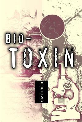 Bio-Toxin - R D Etzig - cover