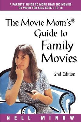 Movie Mom's (R) Guide to Family Movies: 2nd Edition - Nell Minow - cover