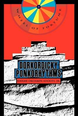 Dorkordicky Ponkorhythms: Wheel of Fortune - Kwame Okoampa-Ahoofe - cover